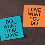 'Love What You Do and Do What You Love' notes pasted on blackboard.